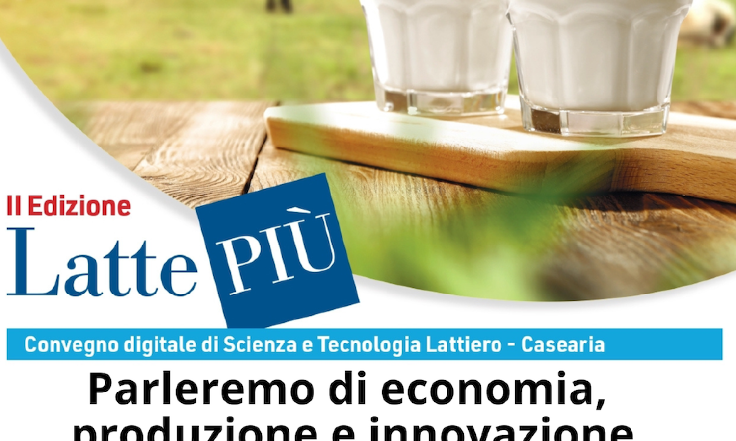 LATTEPIÙ II edizione, convegno digitale di scienza e tecnologia casearia 